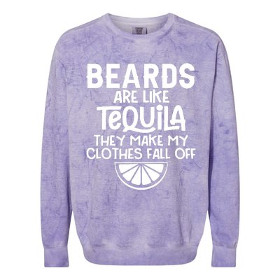 Beards Are Like Tequila They Make My Clothes Fall Off Colorblast Crewneck Sweatshirt