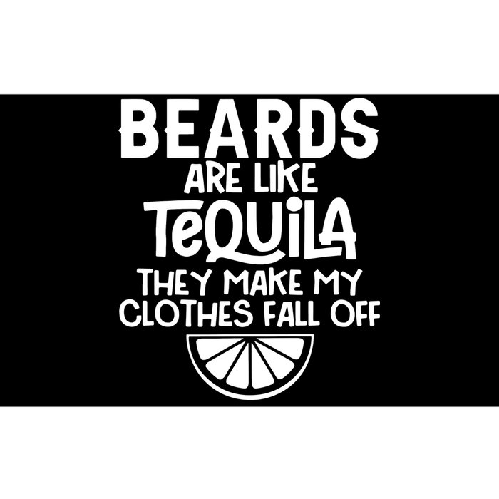 Beards Are Like Tequila They Make My Clothes Fall Off Bumper Sticker