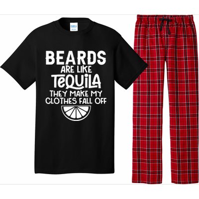 Beards Are Like Tequila They Make My Clothes Fall Off Pajama Set