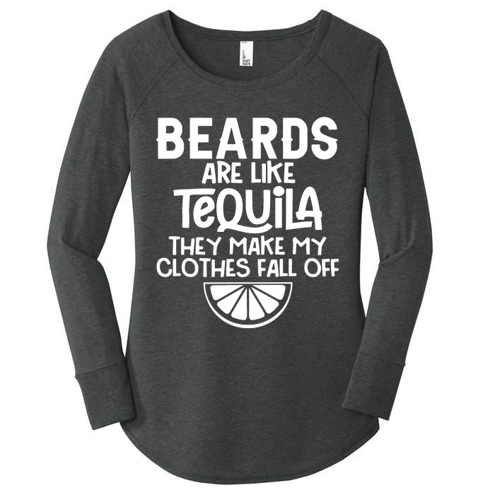 Beards Are Like Tequila They Make My Clothes Fall Off Women's Perfect Tri Tunic Long Sleeve Shirt