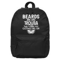 Beards Are Like Tequila They Make My Clothes Fall Off 16 in Basic Backpack