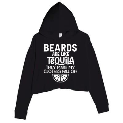 Beards Are Like Tequila They Make My Clothes Fall Off Crop Fleece Hoodie