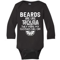 Beards Are Like Tequila They Make My Clothes Fall Off Baby Long Sleeve Bodysuit