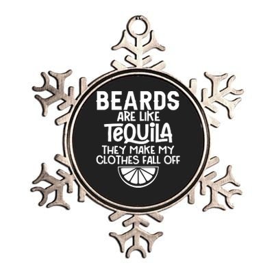 Beards Are Like Tequila They Make My Clothes Fall Off Metallic Star Ornament