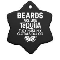 Beards Are Like Tequila They Make My Clothes Fall Off Ceramic Star Ornament