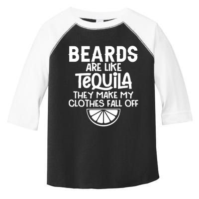 Beards Are Like Tequila They Make My Clothes Fall Off Toddler Fine Jersey T-Shirt