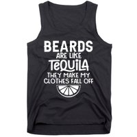 Beards Are Like Tequila They Make My Clothes Fall Off Tank Top