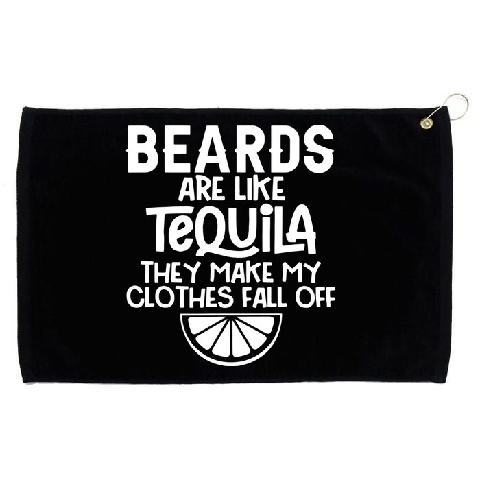 Beards Are Like Tequila They Make My Clothes Fall Off Grommeted Golf Towel