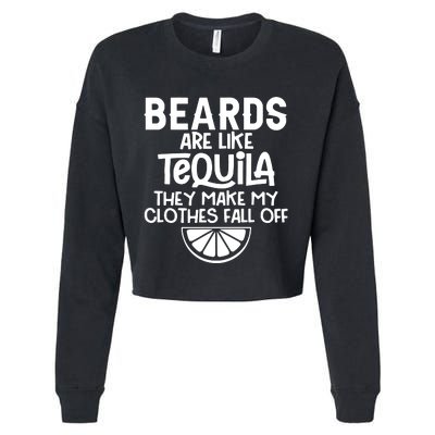 Beards Are Like Tequila They Make My Clothes Fall Off Cropped Pullover Crew