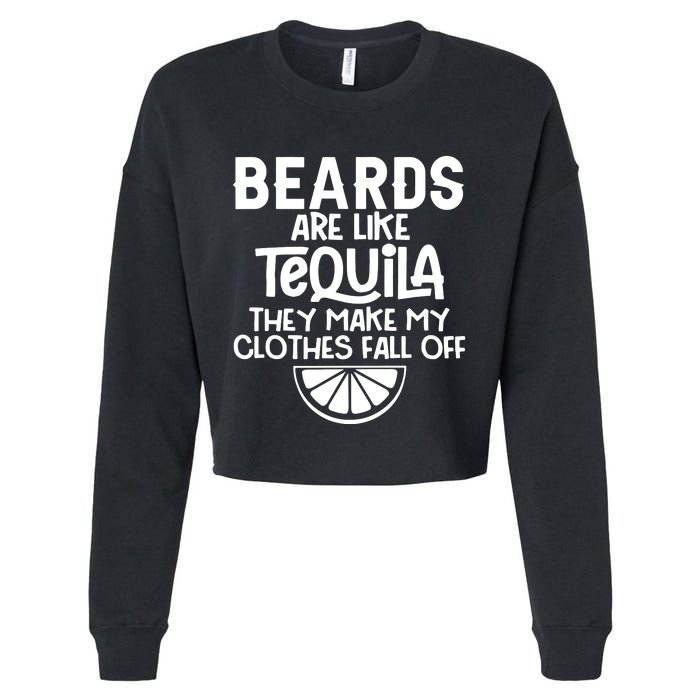 Beards Are Like Tequila They Make My Clothes Fall Off Cropped Pullover Crew