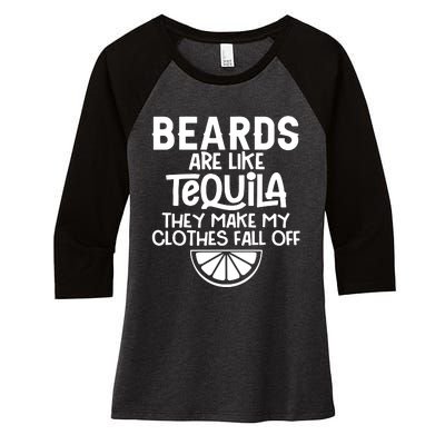 Beards Are Like Tequila They Make My Clothes Fall Off Women's Tri-Blend 3/4-Sleeve Raglan Shirt