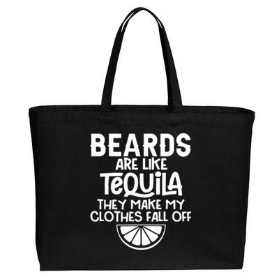 Beards Are Like Tequila They Make My Clothes Fall Off Cotton Canvas Jumbo Tote