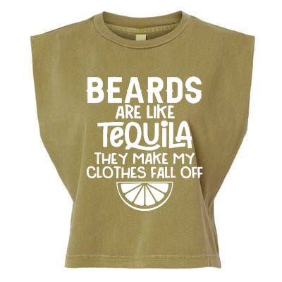 Beards Are Like Tequila They Make My Clothes Fall Off Garment-Dyed Women's Muscle Tee