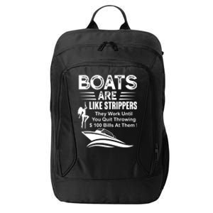 Boats Are Like Strippers They Work Until You Quit Throwing City Backpack