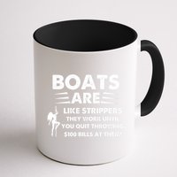 Boat Are Like Strippers They Work Until You Quit Throwing $100 Bill At Them Mug
