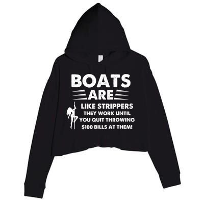 Boat Are Like Strippers They Work Until You Quit Throwing $100 Bill At Them Crop Fleece Hoodie