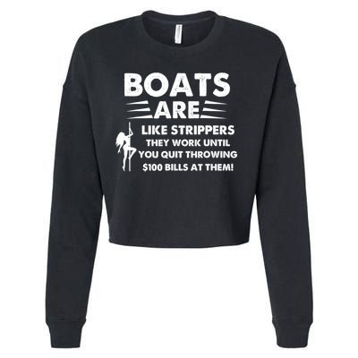 Boat Are Like Strippers They Work Until You Quit Throwing $100 Bill At Them Cropped Pullover Crew