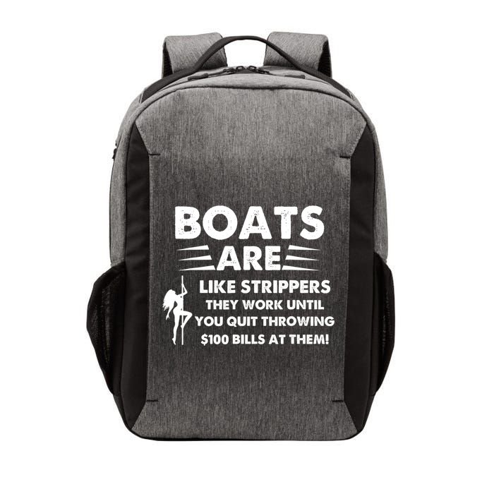 Boat Are Like Strippers They Work Until You Quit Throwing $100 Bill At Them Vector Backpack