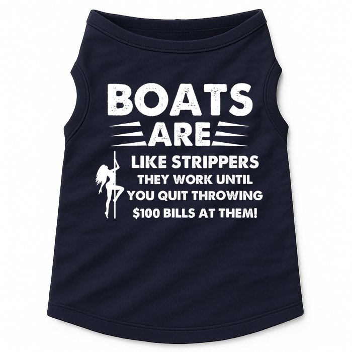Boat Are Like Strippers They Work Until You Quit Throwing $100 Bill At Them Doggie Tank