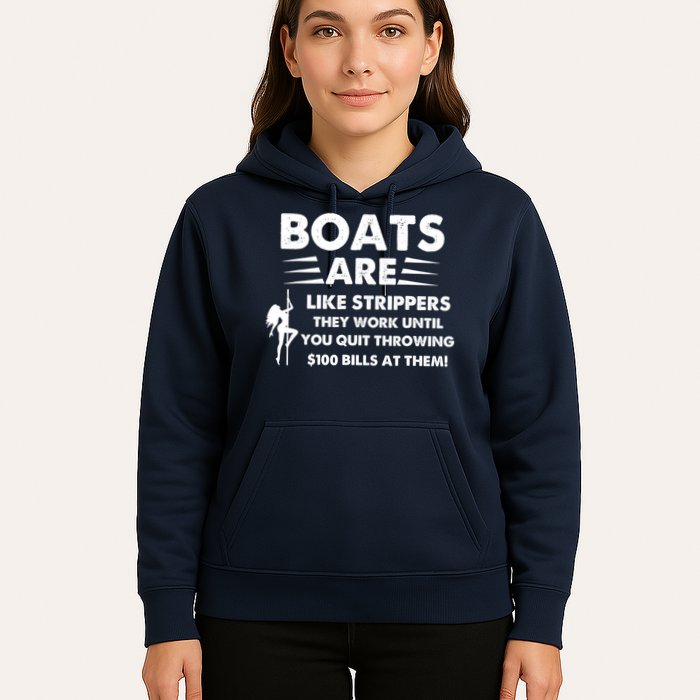 Boat Are Like Strippers They Work Until You Quit Throwing $100 Bill At Them Hoodie