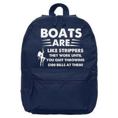 Boat Are Like Strippers They Work Until You Quit Throwing $100 Bill At Them 16 in Basic Backpack