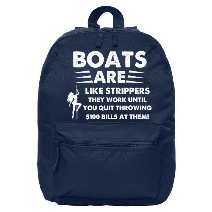 Boat Are Like Strippers They Work Until You Quit Throwing $100 Bill At Them 16 in Basic Backpack