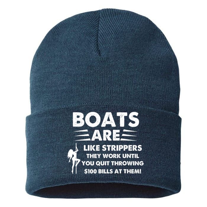 Boat Are Like Strippers They Work Until You Quit Throwing $100 Bill At Them Sustainable Knit Beanie