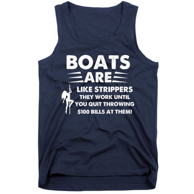 Boat Are Like Strippers They Work Until You Quit Throwing $100 Bill At Them Tank Top
