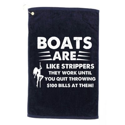Boat Are Like Strippers They Work Until You Quit Throwing $100 Bill At Them Golf Towel