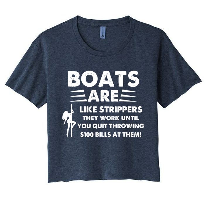 Boat Are Like Strippers They Work Until You Quit Throwing $100 Bill At Them Crop Top