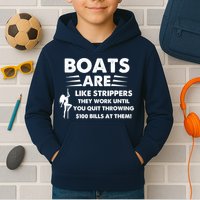 Boat Are Like Strippers They Work Until You Quit Throwing $100 Bill At Them Kids Hoodie