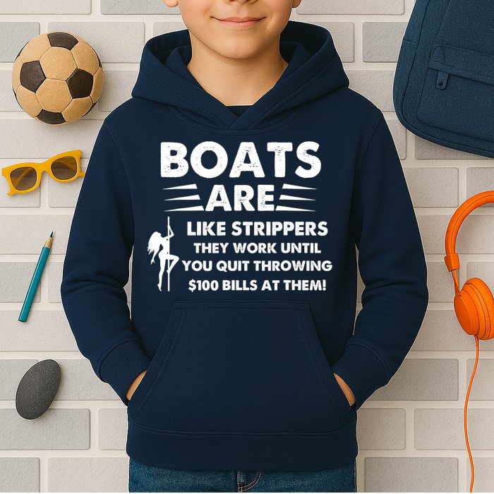 Boat Are Like Strippers They Work Until You Quit Throwing $100 Bill At Them Kids Hoodie