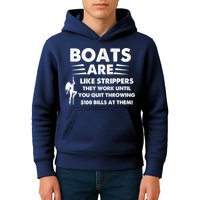 Boat Are Like Strippers They Work Until You Quit Throwing $100 Bill At Them Kids Hoodie