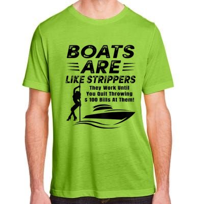 Boats Are Like Strippers They Work Until Men Boating Adult ChromaSoft Performance T-Shirt