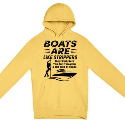 Boats Are Like Strippers They Work Until Men Boating Premium Pullover Hoodie