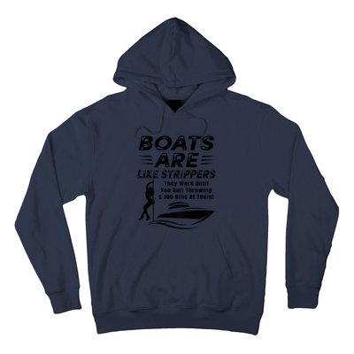 Boats Are Like Strippers They Work Until Men Boating Hoodie