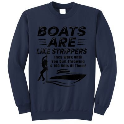 Boats Are Like Strippers They Work Until Men Boating Sweatshirt