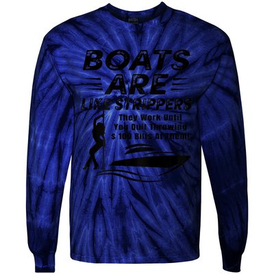 Boats Are Like Strippers They Work Until Men Boating Tie-Dye Long Sleeve Shirt