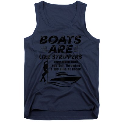 Boats Are Like Strippers They Work Until Men Boating Tank Top