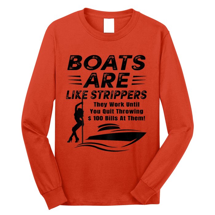 Boats Are Like Strippers They Work Until Men Boating Long Sleeve Shirt