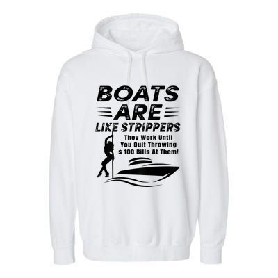 Boats Are Like Strippers They Work Until Men Boating Garment-Dyed Fleece Hoodie