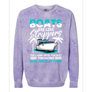 Boats Are Like Strippers Great Gift Funny Boats Owner Gift Colorblast Crewneck Sweatshirt