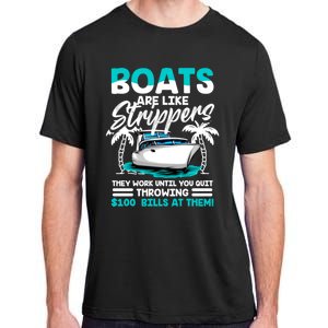 Boats Are Like Strippers Great Gift Funny Boats Owner Gift Adult ChromaSoft Performance T-Shirt