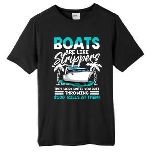 Boats Are Like Strippers Great Gift Funny Boats Owner Gift Tall Fusion ChromaSoft Performance T-Shirt