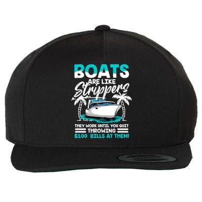 Boats Are Like Strippers Great Gift Funny Boats Owner Gift Wool Snapback Cap