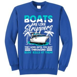 Boats Are Like Strippers Great Gift Funny Boats Owner Gift Sweatshirt