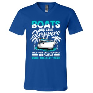 Boats Are Like Strippers Great Gift Funny Boats Owner Gift V-Neck T-Shirt