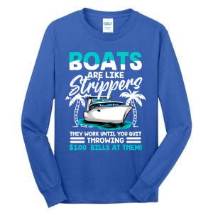 Boats Are Like Strippers Great Gift Funny Boats Owner Gift Tall Long Sleeve T-Shirt