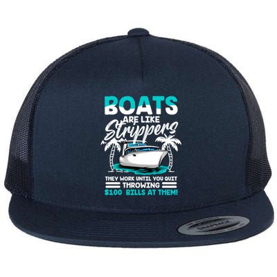 Boats Are Like Strippers Great Gift Funny Boats Owner Gift Flat Bill Trucker Hat