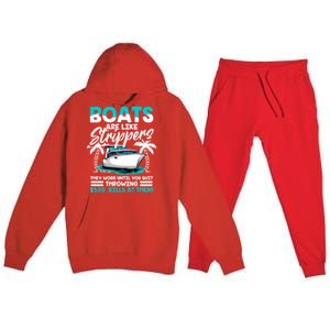 Boats Are Like Strippers Great Gift Funny Boats Owner Gift Premium Hooded Sweatsuit Set